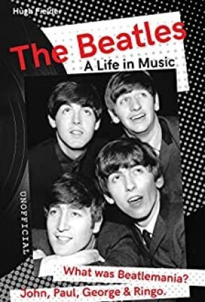 Hugh Fielder The Beatles A Life in Music Want to know More about Rock and Pop EPUB